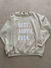 Load image into Gallery viewer, Best. Auntie. Ever. - Crewneck
