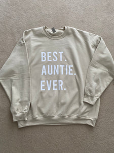 Best. Auntie. Ever. - Crewneck